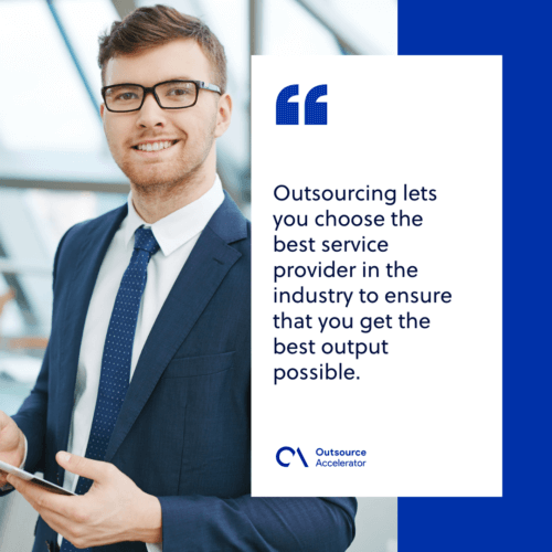 Outsourcing gives instant access to world-class skills