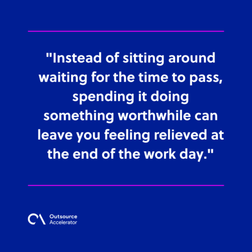 Make use of downtime