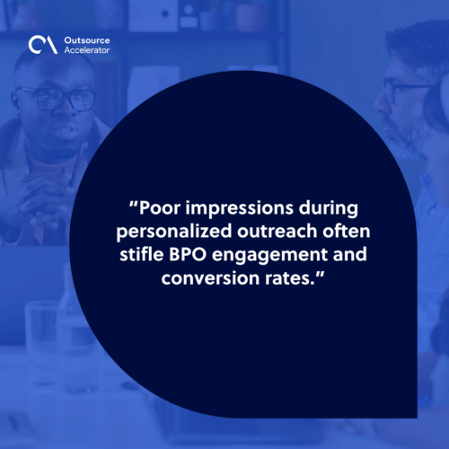Poor outreach weakens BPO engagement and conversions