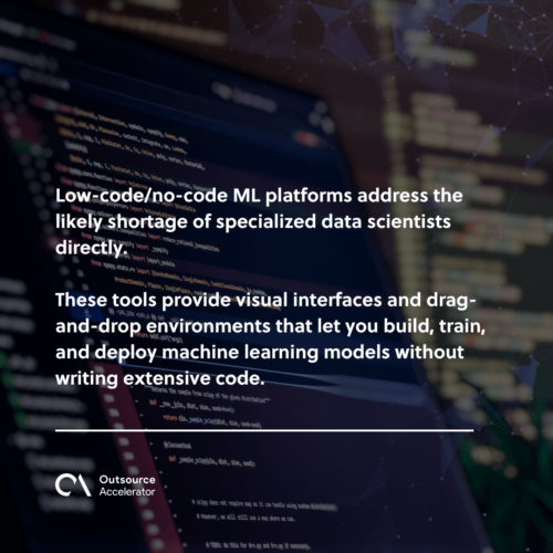 No extensive coding needed with low-code and no-code ML platforms